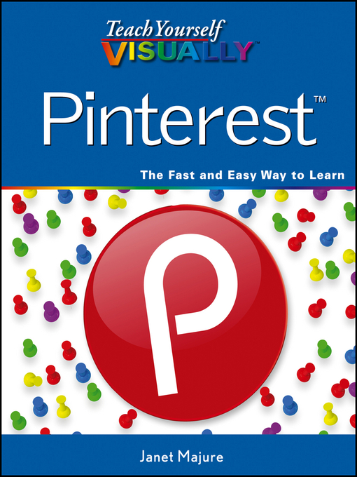 Title details for Teach Yourself VISUALLY Pinterest by Janet Majure - Available